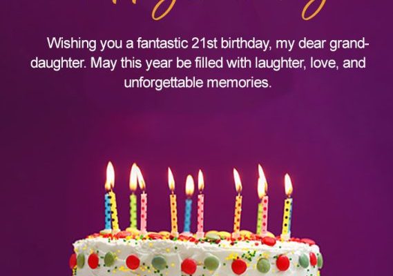 Best Happy 21st Birthday Wishes for Granddaughter