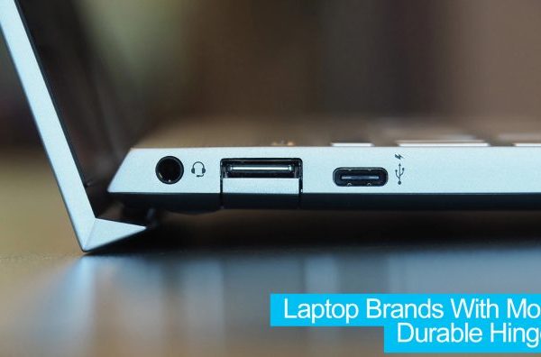 Top 10 Laptop Brands With Most Durable Hinges