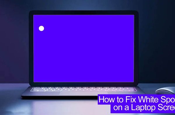 How to Remove White Spots on Your Laptop Screen? [Expert Opinion]