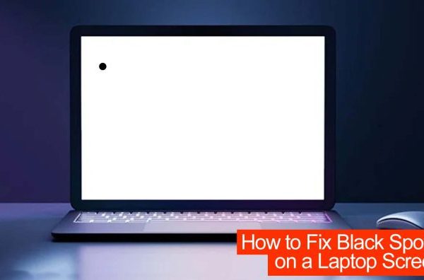 How to Fix Black Spots on a Laptop Screen [Tips & Tricks]
